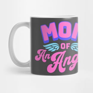 Mom of An Angel Mug